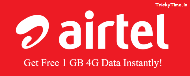 Airtel 4G Internet Loot: Get 1 GB 4G Data Internet Absolutely Free