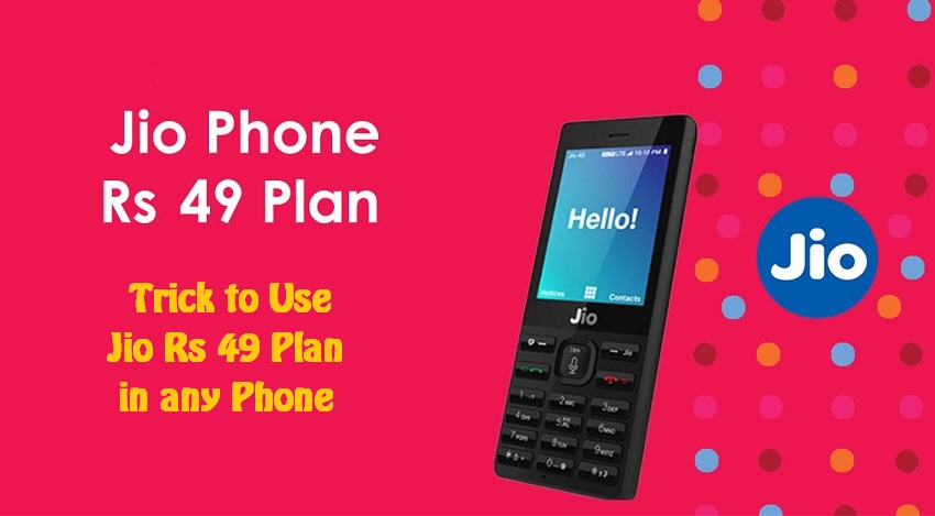 Trick to Use Jio Rs 49 Plan in any Phone